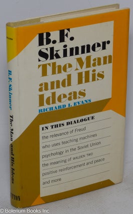 Cat.No: 92133 B. F. Skinner, the man and his ideas. Richard I. Evans