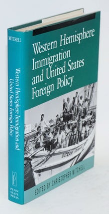 Cat.No: 92206 Western hemisphere immigration and United States foreign policy....