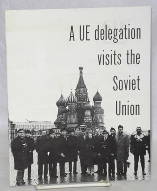 Cat.No: 92264 A UE delegation visits the Soviet Union. Radio United Electrical, Machine...