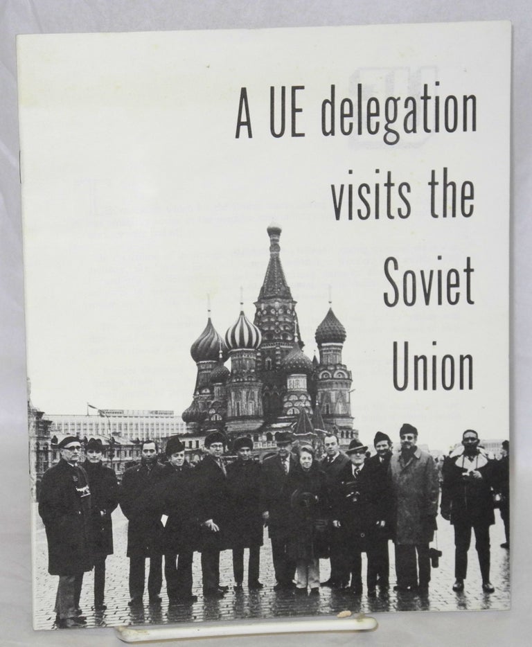 Cat.No: 92264 A UE delegation visits the Soviet Union. Radio United Electrical, Machine Workers of America.
