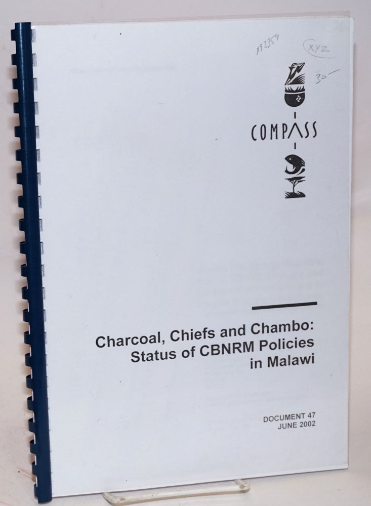 Cat.No: 92359 Charcoal, chiefs and Chambo: status of CBNRM policies and results of collaborative problem-solving in CBNRM Programme analysis and implementation. Peter Trick, prepared by Linda Manning.
