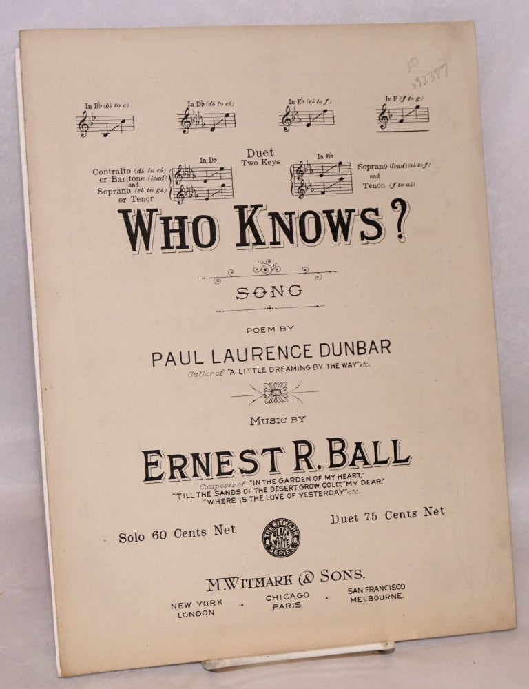Cat.No: 92387 Who knows? Song. Poem by Paul Laurence Dunbar, music by Ernest R. Ball. Paul Laurence Dunbar.