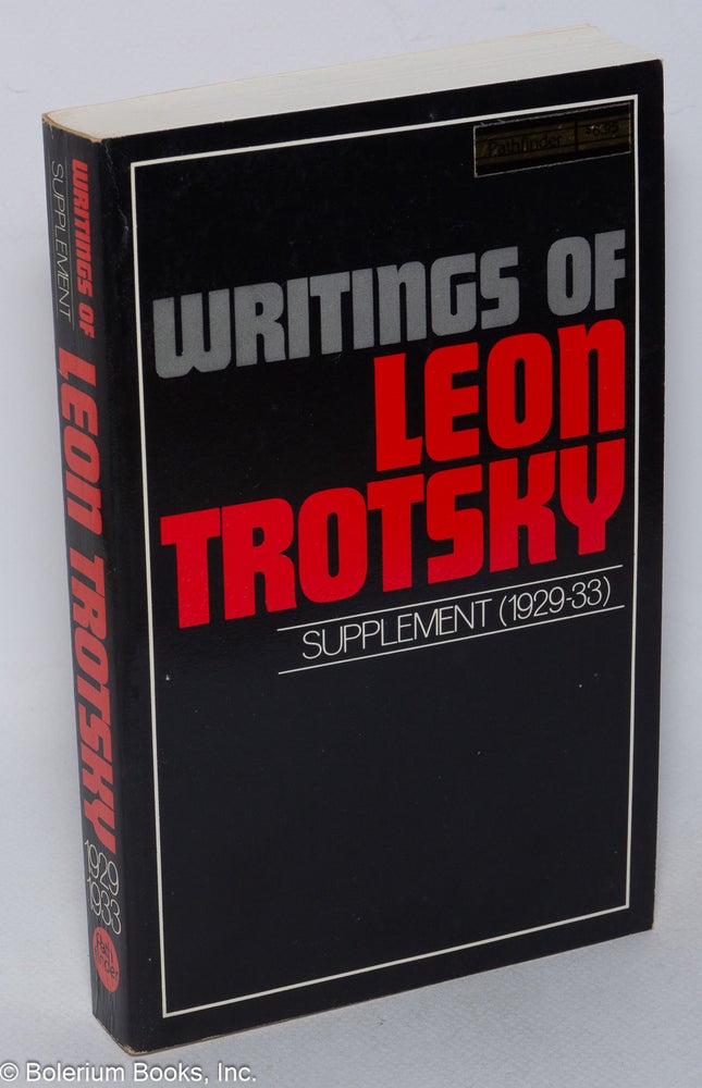 Cat.No: 92515 Writings of Leon Trotsky, supplement (1929-33). Leon Trotsky.