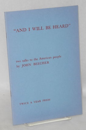 Cat.No: 92707 "And I will be heard," two talks to the American people. John Beecher