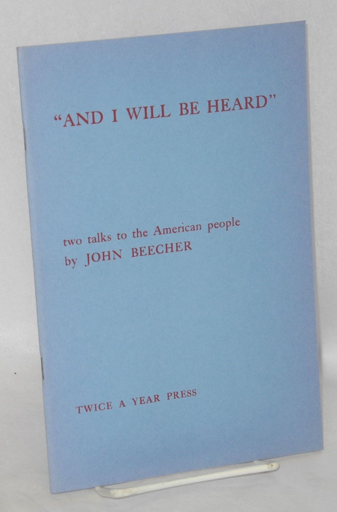 Cat.No: 92707 "And I will be heard," two talks to the American people. John Beecher.
