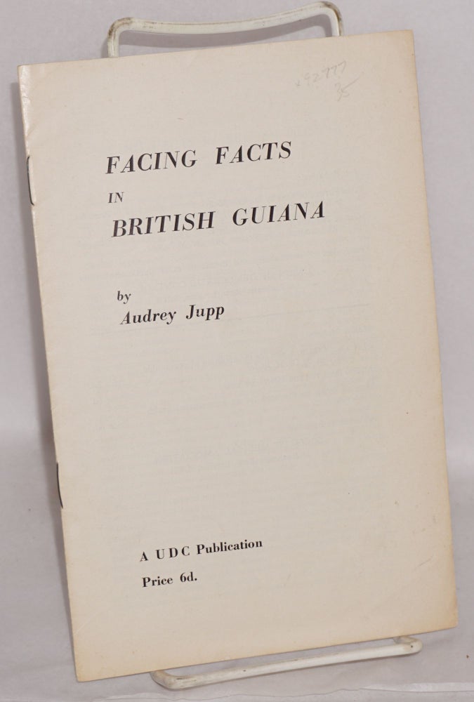 Cat.No: 92777 Facing facts in British Guiana. Audrey Jupp.