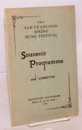 Cat.No: 92818 First San Francisco Spring Music Festival: souvenir programme and libretto,...