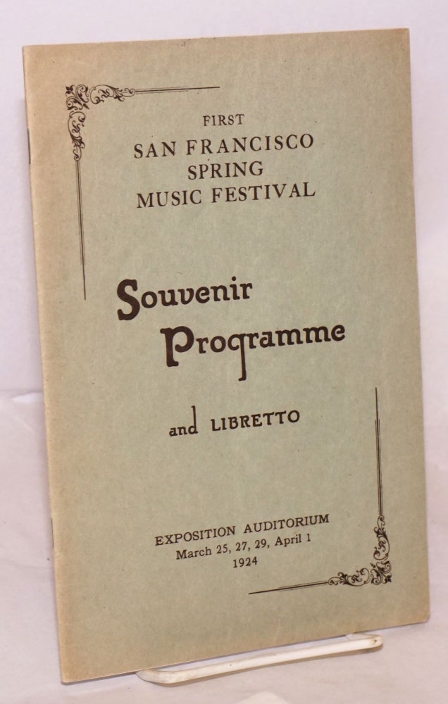 Cat.No: 92818 First San Francisco Spring Music Festival: souvenir programme and libretto, Exposition Auditorium March 25, 27, 29, April 1