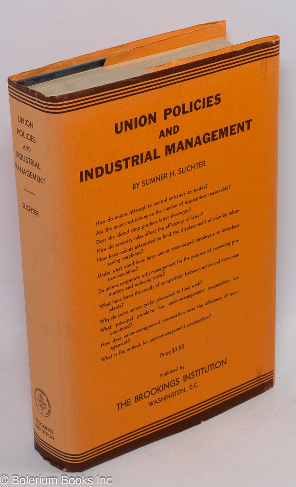 Cat.No: 93000 Union policies and industrial management. Sumner H. Slichter.