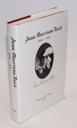 Cat.No: 93133 Anna Morrison Reed 1849 - 1921, edited by: John E. Keller. Anna Morrison Reed