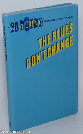The blues don't change; new and selected poems