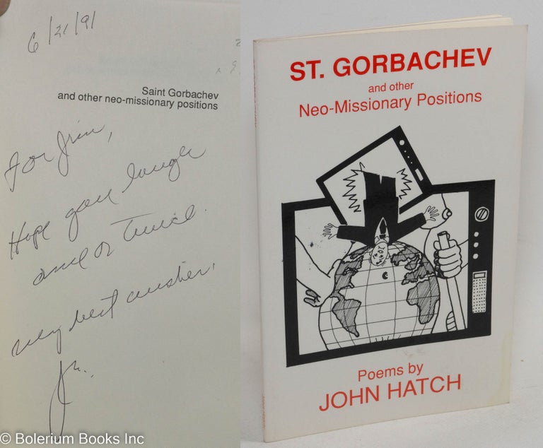 Cat.No: 93331 Saint Gorbachev and other neo-missionary positions. John Hatch.