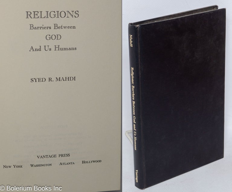 Cat.No: 93357 Religions: barriers between God and us humans. Syed R. Mahdi.