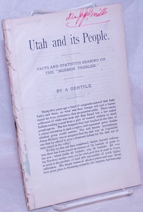 Cat.No: 93377 Utah and its people: facts and statistics bearing on the "Mormon problem"...
