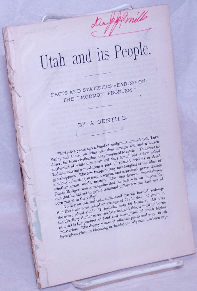 Cat.No: 93377 Utah and its people: facts and statistics bearing on the "Mormon problem" by A Gentile [pseud.]. Dyer Daniel Lum.