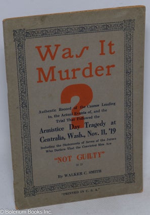 Cat.No: 93378 Was it murder? The truth about Centralia. Revised edition. Walker C. Smith