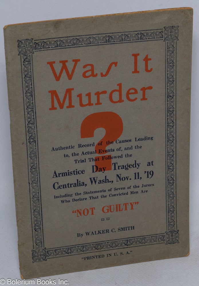 Cat.No: 93378 Was it murder? The truth about Centralia. Revised edition. Walker C. Smith.