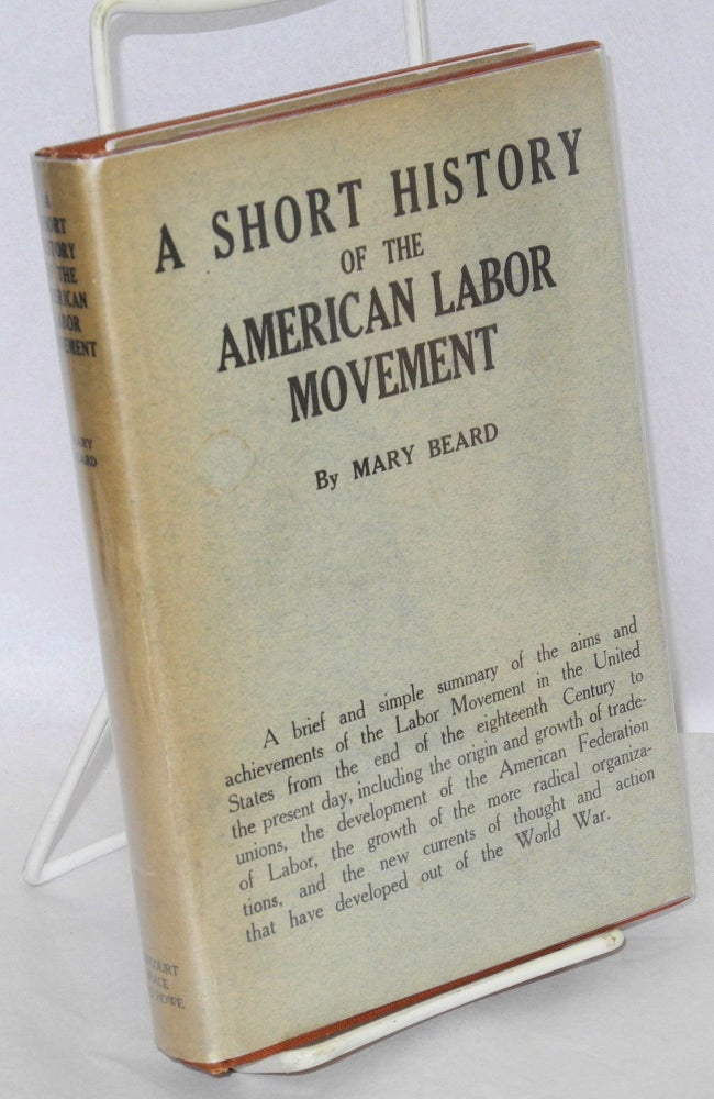 Cat.No: 9344 A short history of the American labor movement. Mary Beard.