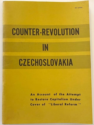 Cat.No: 93597 Counter - revolution in Czechoslovakia: an account of the attempt to...