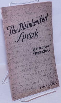 Cat.No: 93612 The disinherited speak, letters from sharecroppers [cover title]. Southern...