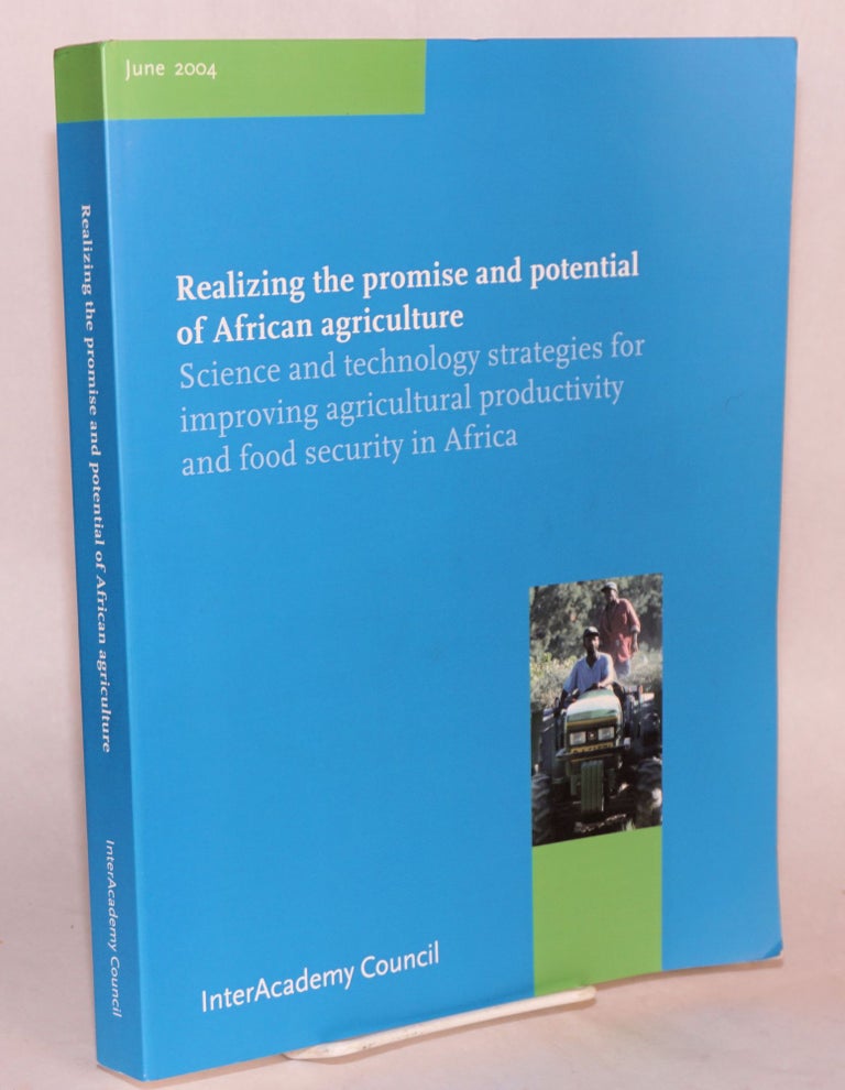 Cat.No: 93710 Realizing the promise and potential of African agriculture: science and technology strategies for improving agricultural productivity and food security in Africa