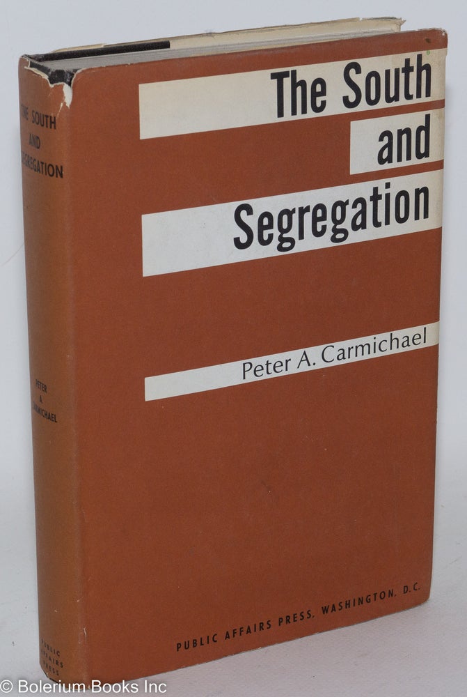 Cat.No: 9383 The South and segregation. Peter A. Carmichael.