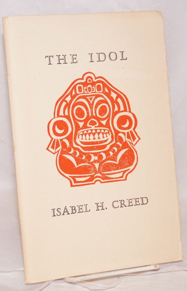 Cat.No: 93843 The idol, and other verse. Isabel H. Creed.