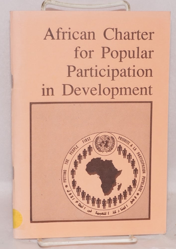 Cat.No: 93859 African charter for popular participation in development and transformation (Arusha 1990). International Conference on Popular Participation in the Recovery, Development Process in Africa.