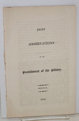 Cat.No: 93893 Brief observations on the punishment of the pillory: original