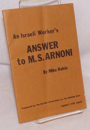 Cat.No: 93979 An Israeli worker's answer to M. S. Arnoni. Mike Rubin