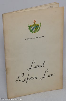 Cat.No: 93985 Land reform law, Republic of Cuba. Dr. Manuel Urrutia Lleo, president of...