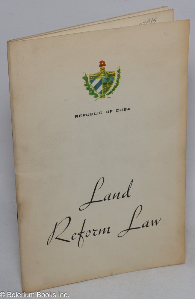 Cat.No: 93985 Land reform law, Republic of Cuba. Dr. Manuel Urrutia Lleo, president of the Republic of Cuba.