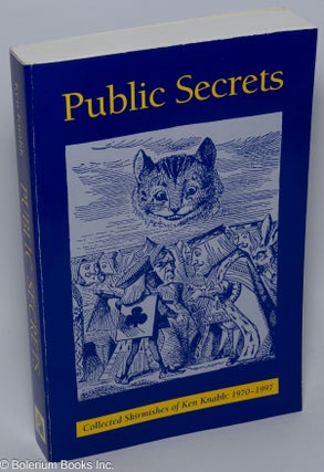 Cat.No: 94043 Public secrets, collected skirmishes of Ken Knabb: 1970-1977. Ken Knabb