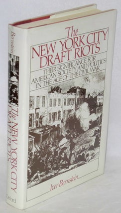 Cat.No: 9408 The New York City draft riots; their significance for American society and...