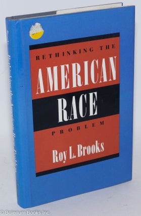Cat.No: 94092 Rethinking the American race problem. Roy L. Brooks