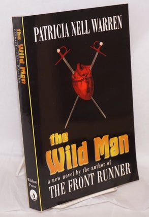 Cat.No: 94210 The Wild Man a novel. Patricia Nell Warren