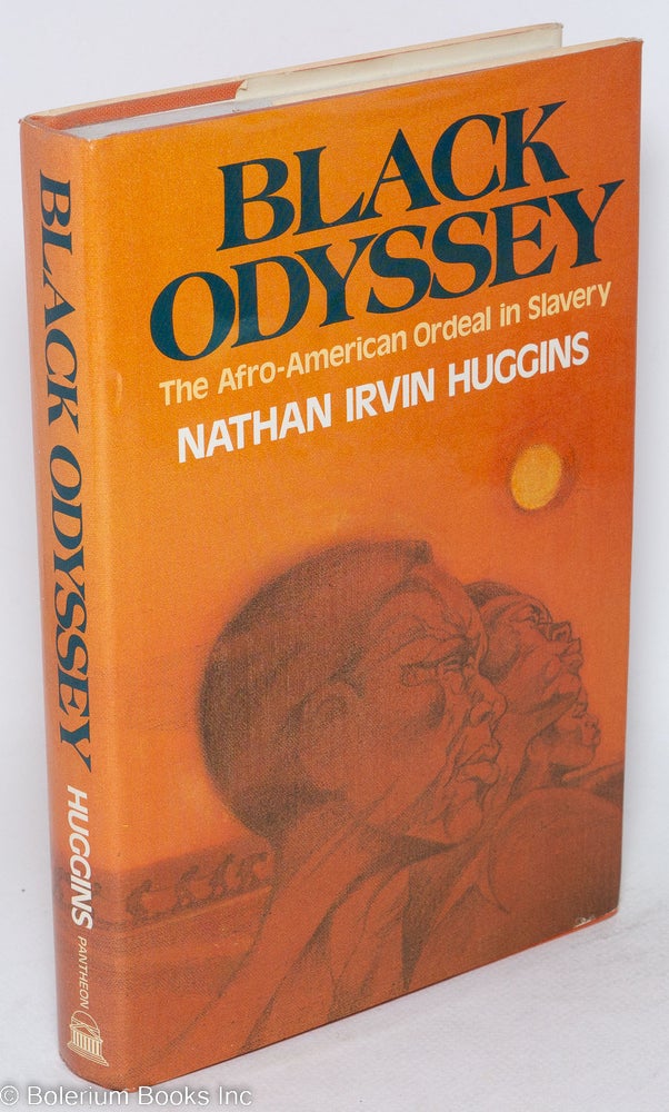 Cat.No: 9425 Black odyssey; the Afro-American ordeal in slavery. Nathan Irvin Huggins.