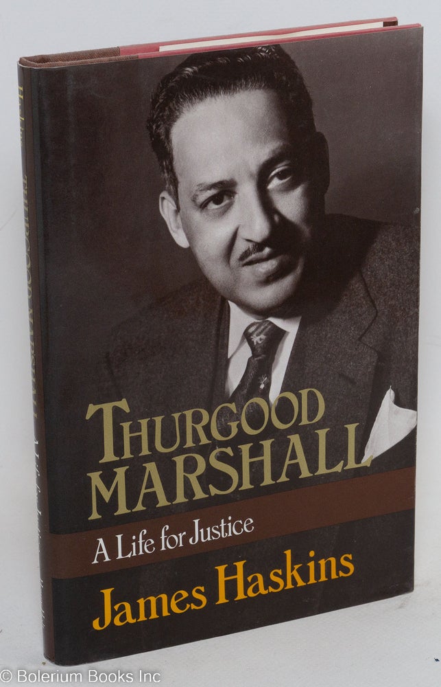 Cat.No: 94324 Thurgood Marshall; a life for justice. James Haskins.