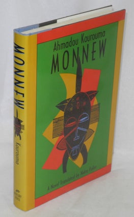 Cat.No: 94328 Monnew: a novel. Ahmadou Kourouma, Nidra Poller