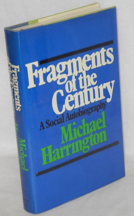 Cat.No: 944 Fragments of the century. Michael Harrington