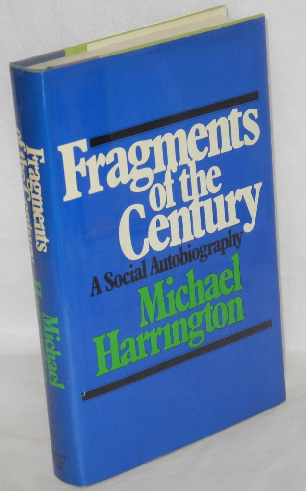 Cat.No: 944 Fragments of the century. Michael Harrington.