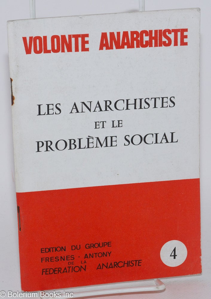 Cat.No: 94522 Les anarchistes et le problème social. Fédération Anarchiste.