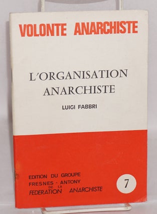 Cat.No: 94526 L'Organisation anarchiste. Rapport présenté au Congrès Anarchiste...