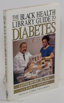 Cat.No: 94585 The black health library guide to diabetes; edited by Linda Villarosa,...