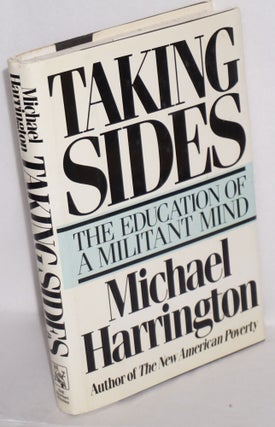 Cat.No: 946 Taking sides: the education of a militant mind. Michael Harrington