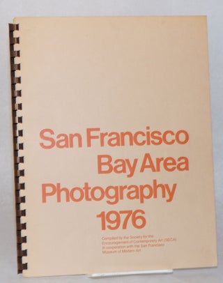 Cat.No: 94689 San Francisco Bay Area photography 1976. compilers Society for the...