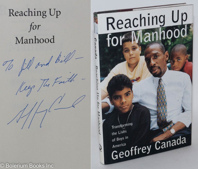 Cat.No: 94720 Reaching up for manhood; transforming the lives of boys in America. Geoffrey Canada.