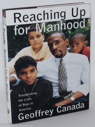 Reaching up for manhood; transforming the lives of boys in America