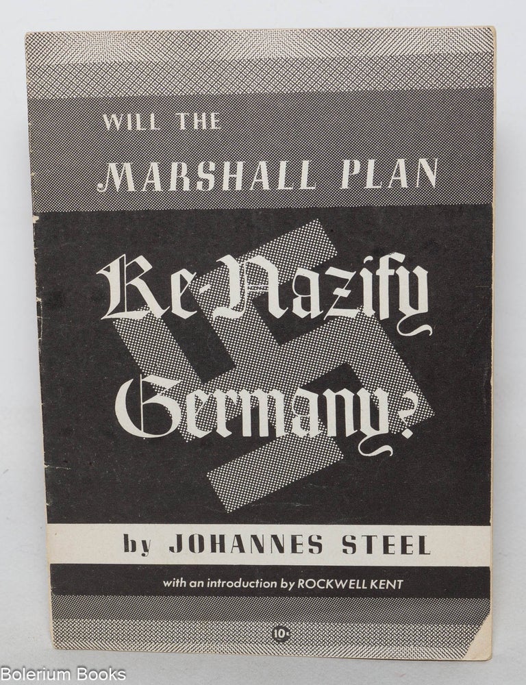 Cat.No: 94771 Will the Marshall Plan re-Nazify Germany? Johannes Steel, Rockwell Kent.