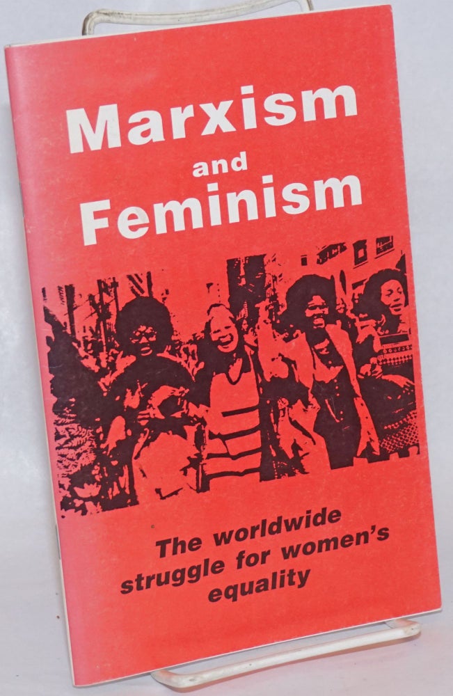 Cat.No: 94953 Marxism and feminism: the worldwide struggle for women's equality. Fourth International.